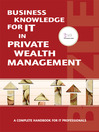 Business Knowledge for IT in Private Wealth Management (eBook): The Definite Handbook for IT Professionals